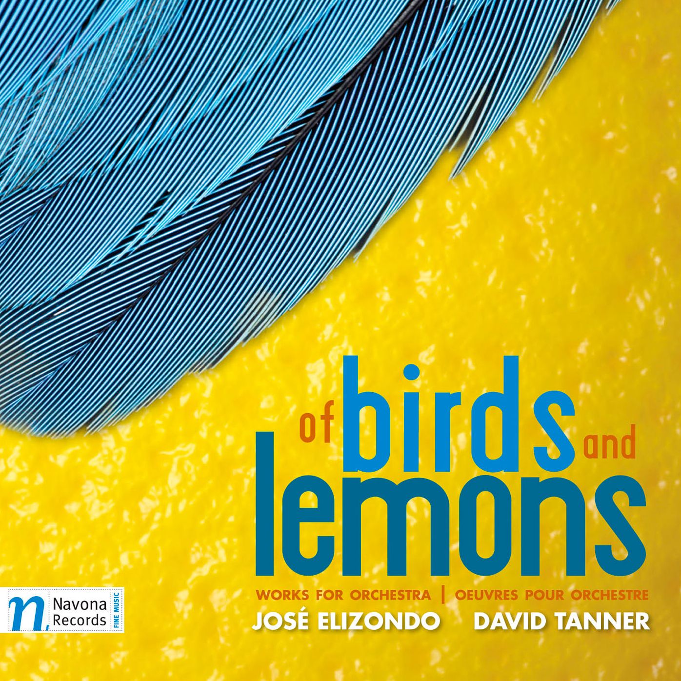Of Birds and Lemons: Works for Orchestra by Jos? Elizondo & David Tanner