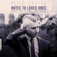 Peter Dayton: Notes To Loved Ones - Music for Strings and Piano