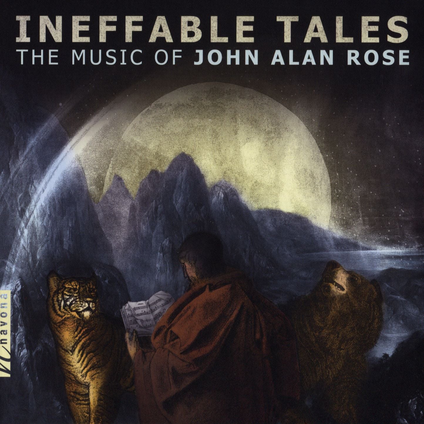 Ineffable Tales: The Music of John Alan Rose