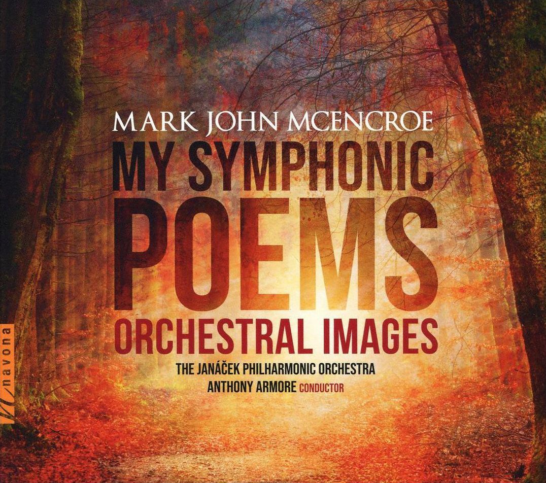 My Symphonic Poems (Mcencroe / Janacek Philharmonic Orchestra)