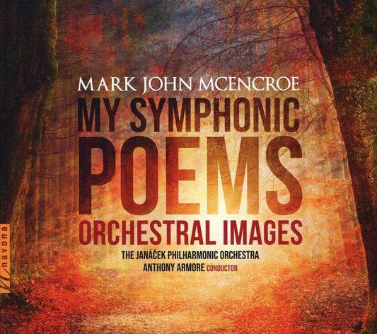 My Symphonic Poems (Mcencroe / Janacek Philharmonic Orchestra)
