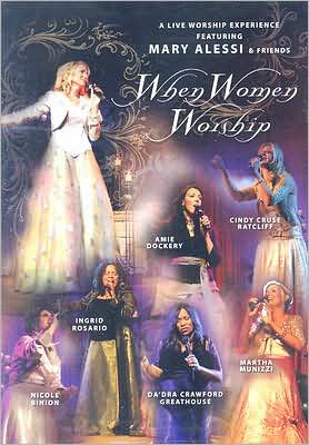 Mary Alessi and Friends: When Women Worship