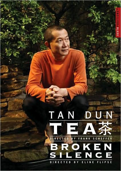 Tan Dun: Tea/Broken Silence