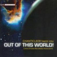 Chanticleer Takes You Out of this World!