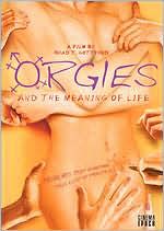 Orgies and the Meaning of Life