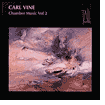 Carl Vine: Chamber Music Vol. 2