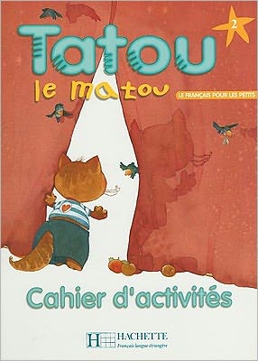 Tatou Le Matou 2 - Cahier D'Activites: Tatou Le Matou 2 - Cahier D'Activites