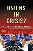 Unions in Crisis?: The Future of Organized Labor in America [American Social and Political Movements Series]