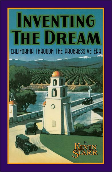 Inventing the Dream: California through the Progressive Era