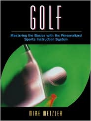 Golf: Mastering the Basics with the Personalized Sports Instruction System (A Workbook Approach)
