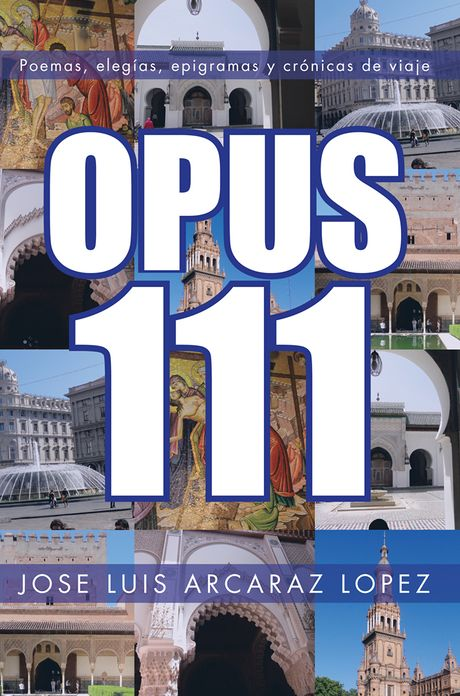 OPUS 111: Poemas, elegías, epigramas y crónicas de viaje