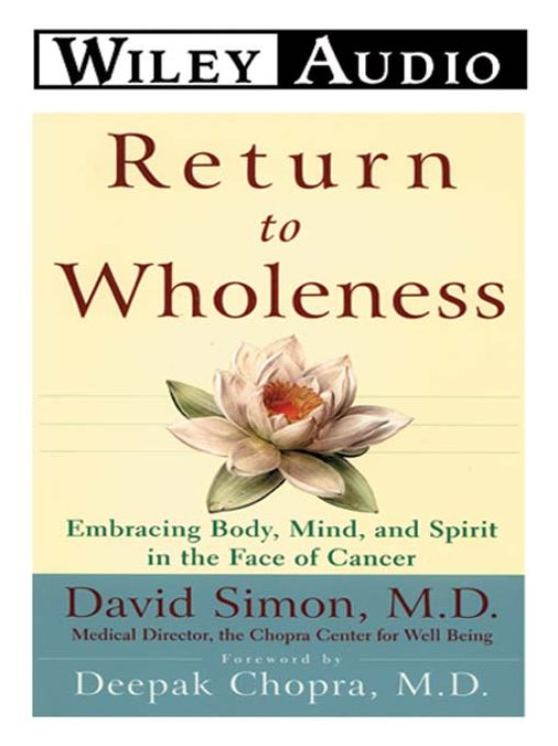Return to Wholeness: Embracing Body, Mind and Spirit in the Face of Cancer