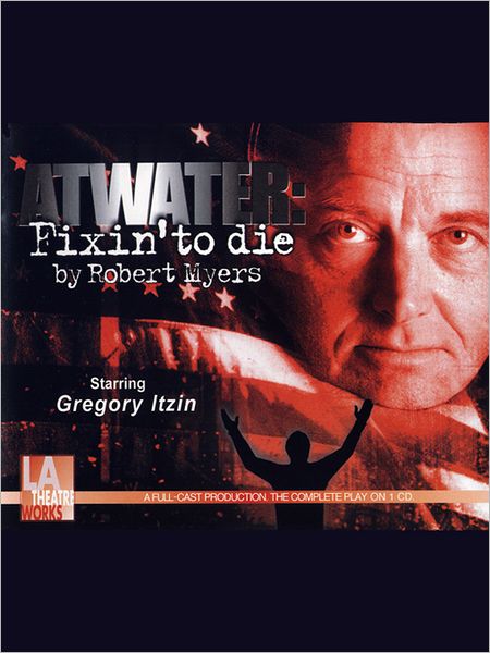 Atwater: Fixin' to Die