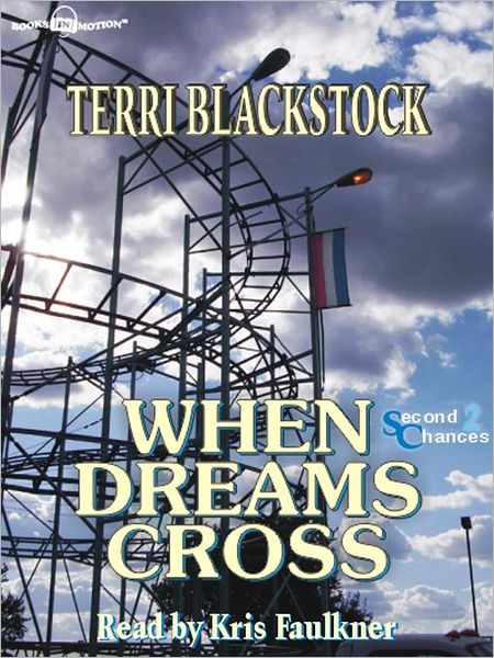 When Dreams Cross (Second Chances Series #2)