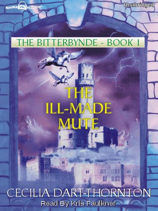 The Ill-Made Mute: The Bitterbynde Trilogy, Book I