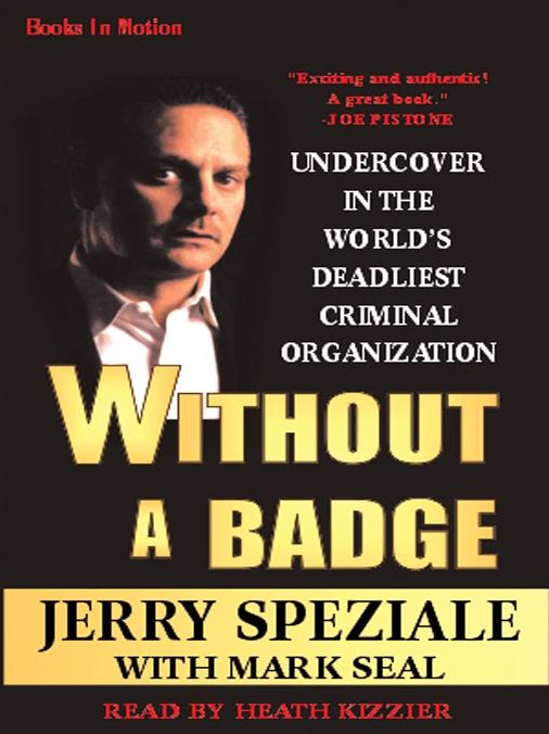 Without a Badge: Undercover in the World's Deadliest Criminal Organization