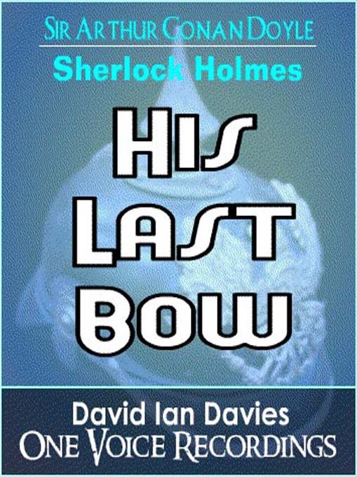 Sherlock Holmes: His Last Bow