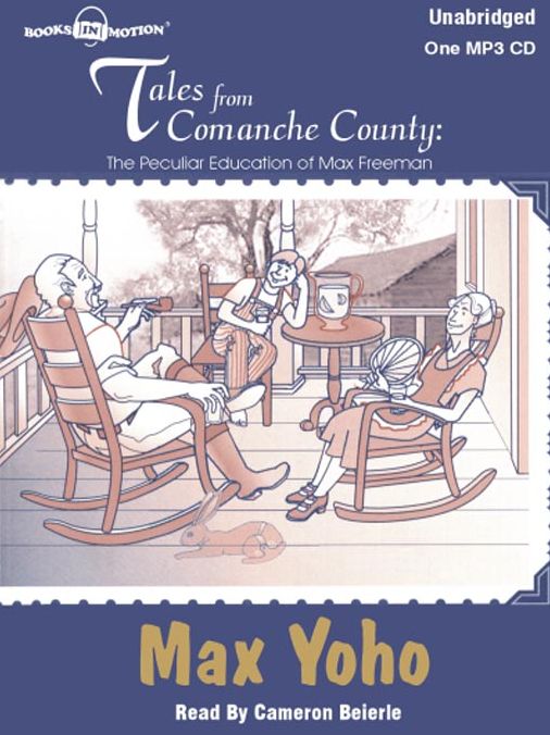 Tales From Comanche County: The Peculiar Education of Max Freeman