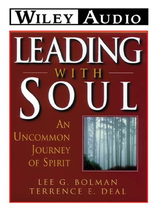 Leading with Soul: An Uncommon Journey of Spirit