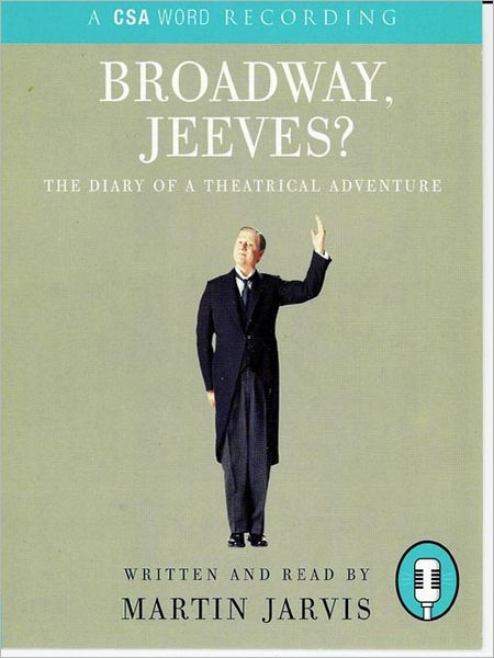 Broadway, Jeeves?: A Diary of a Theatrical Adventure