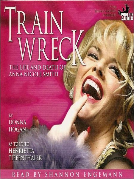 Train Wreck: The Life and Death of Anna Nicole Smith
