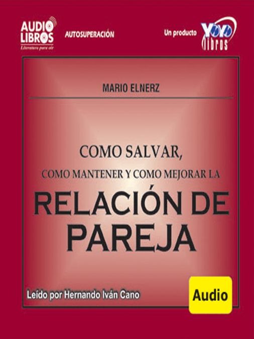 Como Salvar, Mantener Y Mejorar La Relación De Pareja
