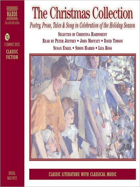 The Christmas Collection: Poetry, Prose, Tales & Song in Celebrations of the Holiday Season