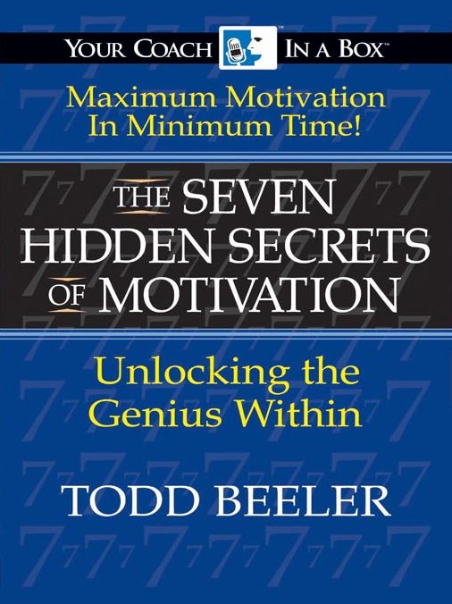 The Seven Hidden Secrets of Motivation: Unlocking the Genius Within you