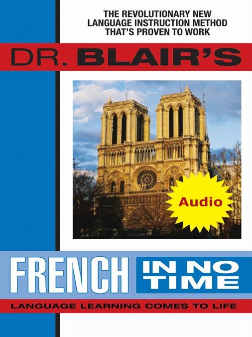 Dr. Blair's French In No Time: Language Learning Comes to Life