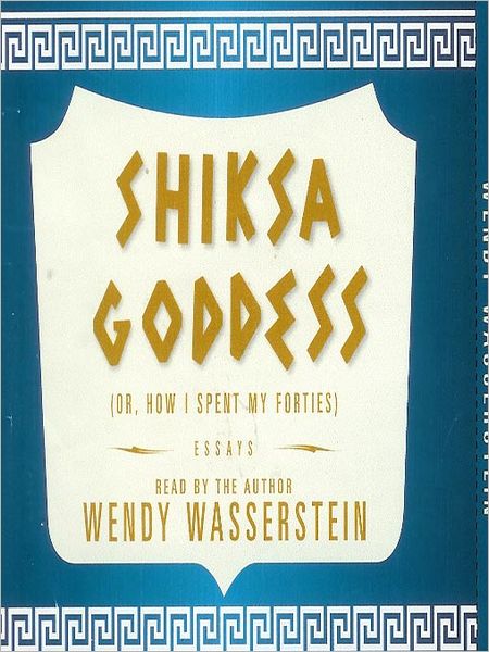 The Shiksa Goddess: (Or, How I Spent My Forties) Essays