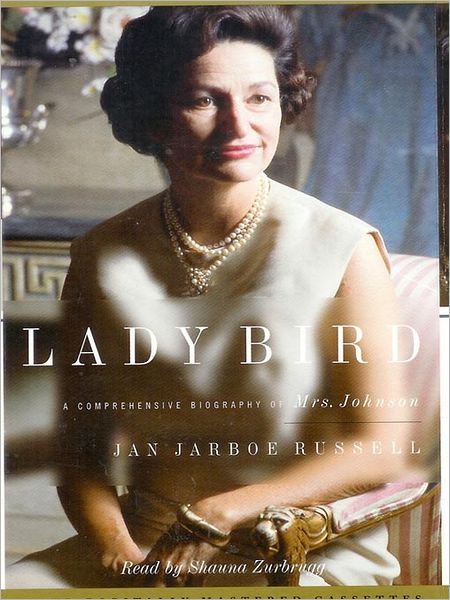 Lady Bird: A Biography of Mrs. Johnson