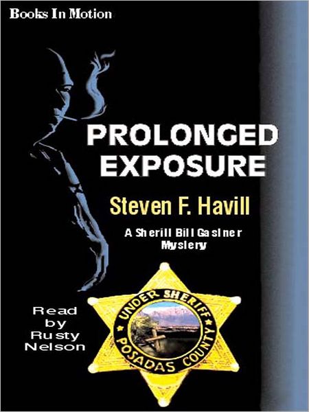 Prolonged Exposure (Undersheriff Bill Gastner Series #6)