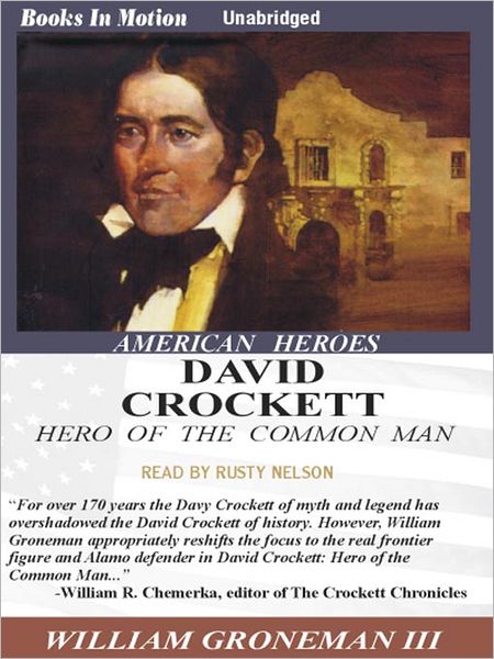 David Crockett: Hero of the Common Man