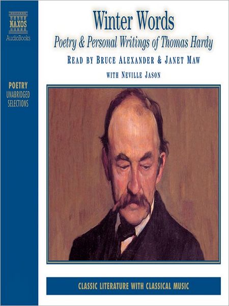 Winter Words: Poetry & Personal Writings of Thomas Hardy