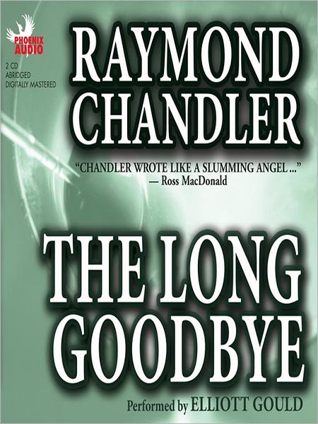 The Long Goodbye: Phillip Marlowe Series, Book 6