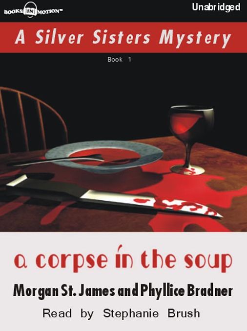 A Corpse in the Soup: Silver Sisters Mystery Series, Book 1