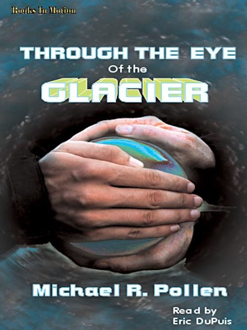Through The Eye Of The Glacier