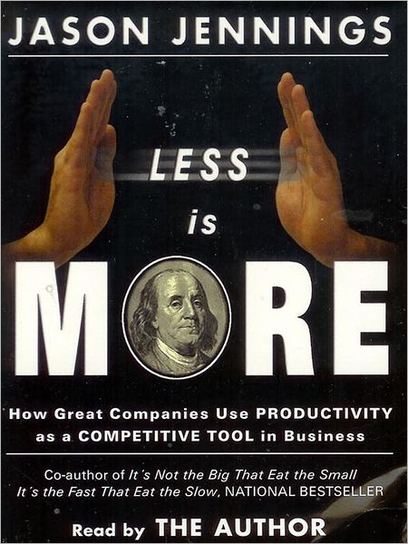 Less is More: How Great Companies Use Productivity as a Competitive Tool in Business