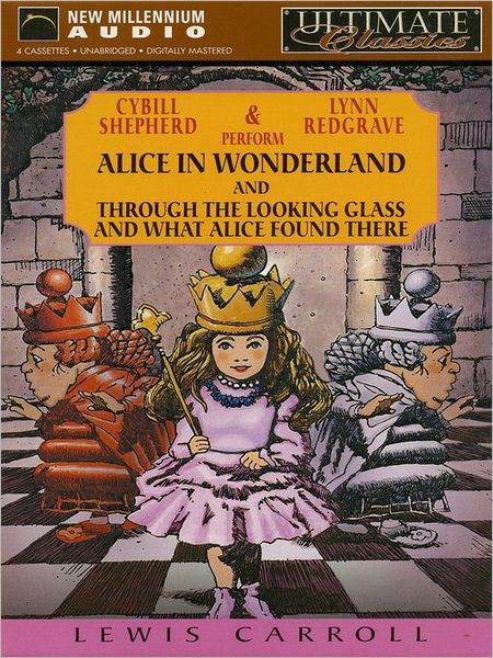 Alice in Wonderland and Through the Looking Glass and What Alice Found There