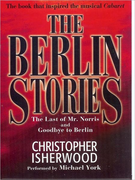 Berlin Stories: The Last of Mr. Norris and Goodbye to Berlin