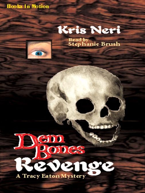 Dem Bones Revenge: Tracy Eaton Mystery Series, Book 2