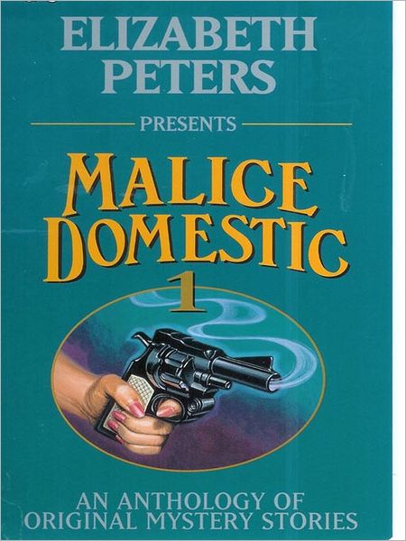 Malice Domestic: An Anthology of Original Mystery Stories: Volume 1