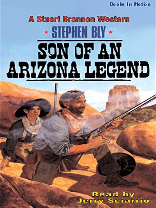 Son of An Arizona Legend: The Legend of Stuart Brannon Series, Book 6