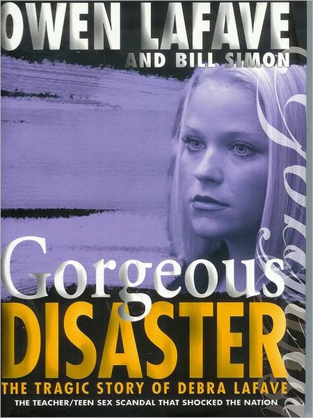 Gorgeous Disaster: The Tragic Story of Debra Lafave