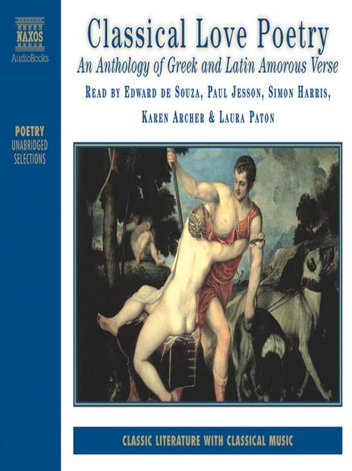 Classical Love Poetry: An Anthology of Greek and Latin Amorous Verse