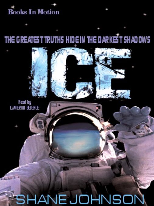 ICE: The Greatest Truths Hide in the Darkest Shadows