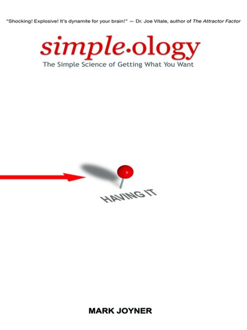 Simpleology: The Simple Science of Getting What You Want