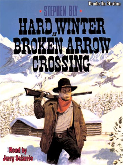 Hard Winter at Broken Arrow Crossing: The Legend of Stuart Brannon Series, Book 1