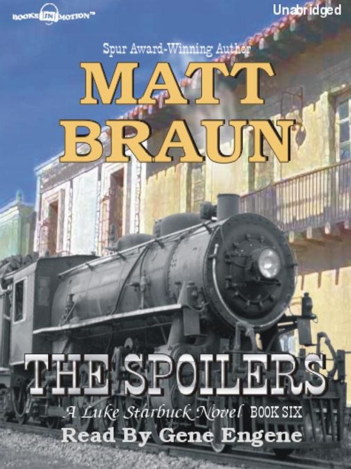 The Spoilers: Luke Starbuck Series, Book 6