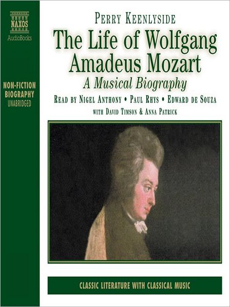 The Life of Wolfgang Amadeus Mozart: A Musical Biography
